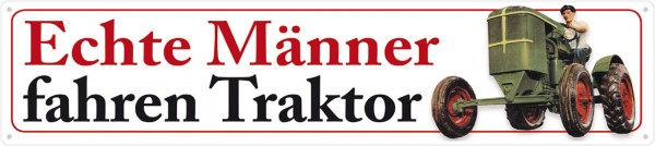 Schild Echte Männer fahren Traktor