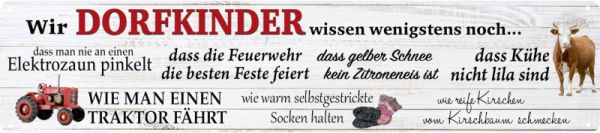 Blechschild Dorfkinder wissen wenigstens noch..., lang