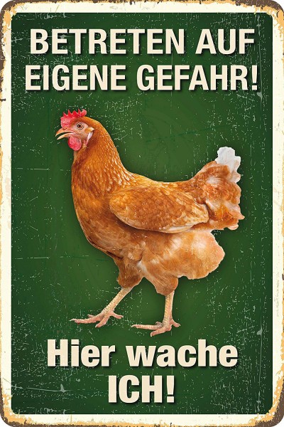 Blechschild Hier wache ICH! Huhn
